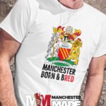 Manchester Born & Bred tshirt